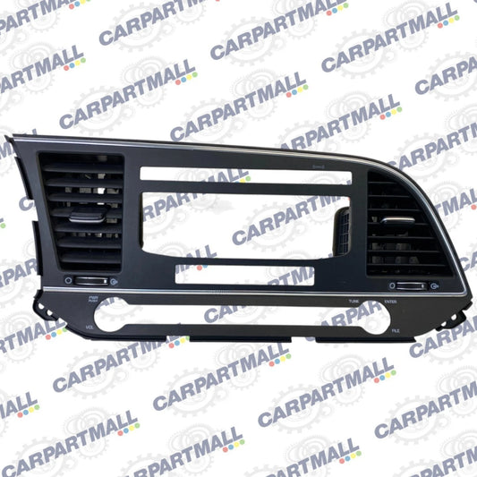 2017 2018 HYUNDAI ELANTRA CENTER DASH RADIO BEZEL TRIM W/ AIR VENT 84704-F3000