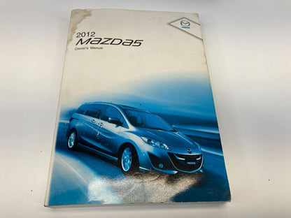 2012 12 MAZDA5 MAZDA 5 HATCHBACK OWNERS MANUAL GUIDE WARRANTY INFORMATION BOOK