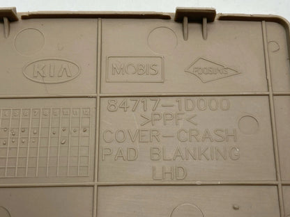 2008 KIA RONDO SPORT LEFT SIDE COVER CRASH PAD BLANKING CAP 84717-1D000 OEM