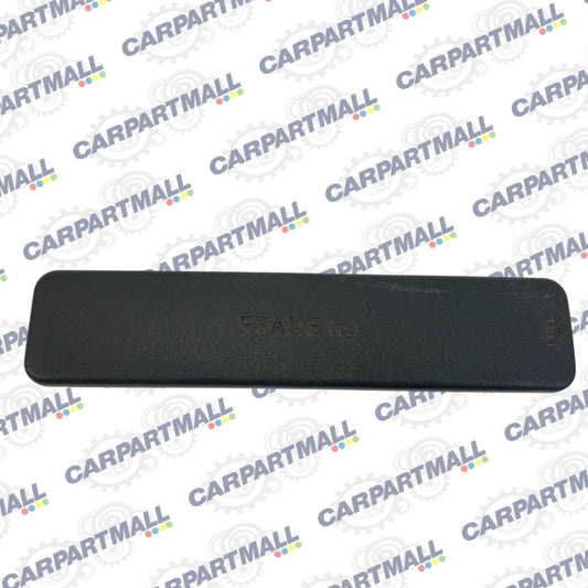 2001-2005 TOYOTA RAV4 FRONT FLOOR CAUTION PLATE FRAME NUMBER ACCESS TRIM PANEL