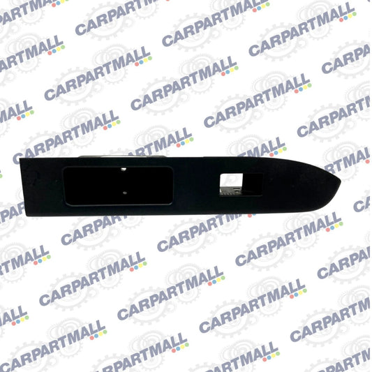 08-12 FORD ESCAPE REAR LEFT BACK SIDE DOOR WINDOW SWITCH COVER BEZEL RR LH OEM